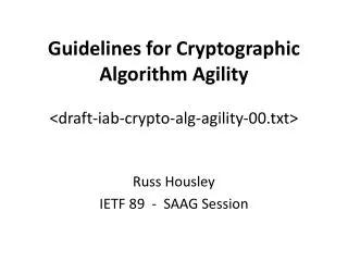 Guidelines for Cryptographic Algorithm Agility &lt; draft-iab-crypto-alg-agility-00.txt&gt;