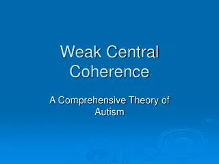 Weak Central Coherence