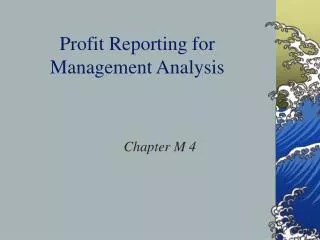 Profit Reporting for Management Analysis