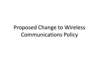 proposed change to wireless communications policy