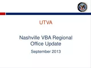 UTVA Nashville VBA Regional Office Update September 2013