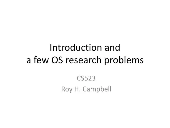 introduction and a few os research problems
