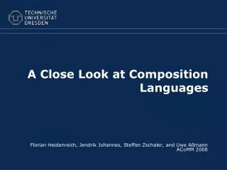 A Close Look at Composition Languages