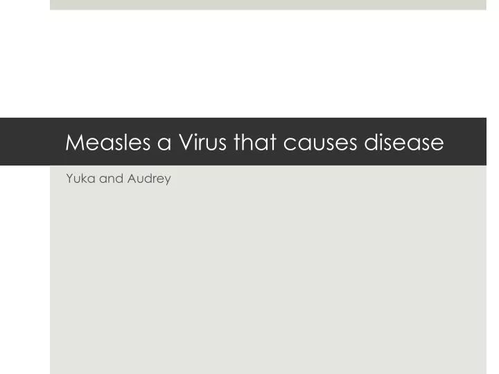 measles a virus that causes disease