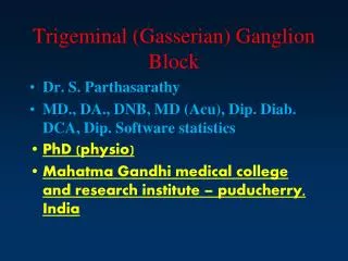 Trigeminal ( Gasserian ) Ganglion Block