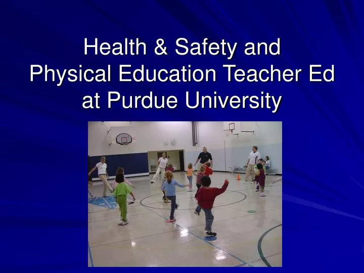 health safety and physical education teacher ed at purdue university