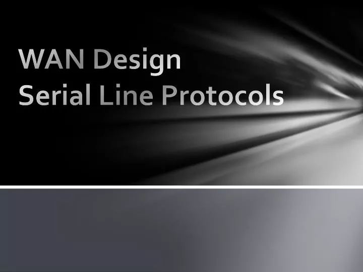 wan design serial line protocols