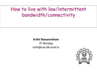 How to live with low/intermittent bandwidth/connectivity