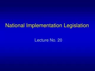 National Implementation Legislation