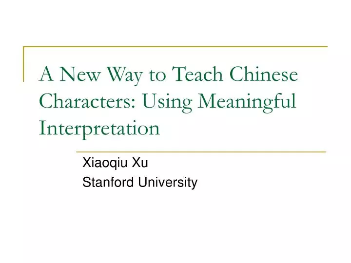 a new way to teach chinese characters using meaningful interpretation