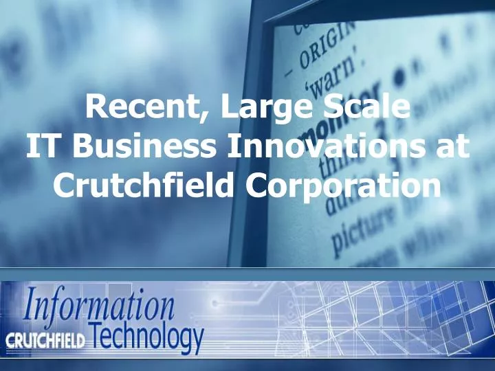 recent large scale it business innovations at crutchfield corporation