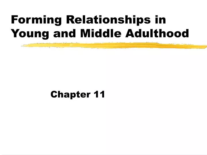 forming relationships in young and middle adulthood