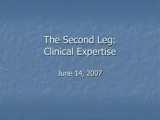 The Second Leg: Clinical Expertise