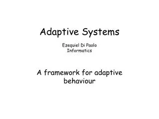 Adaptive Systems Ezequiel Di Paolo Informatics