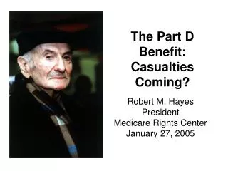 The Part D Benefit: Casualties Coming?
