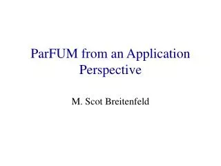 ParFUM from an Application Perspective