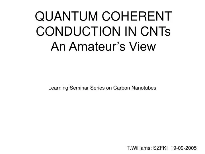 quantum coherent conduction in cnts an amateur s view