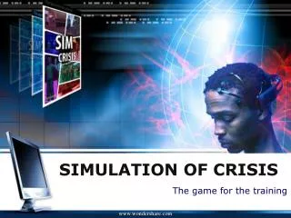 SIMULATION OF CRISIS