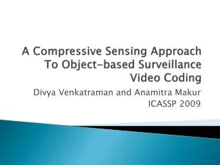 A Compressive Sensing Approach To Object-based Surveillance Video Coding