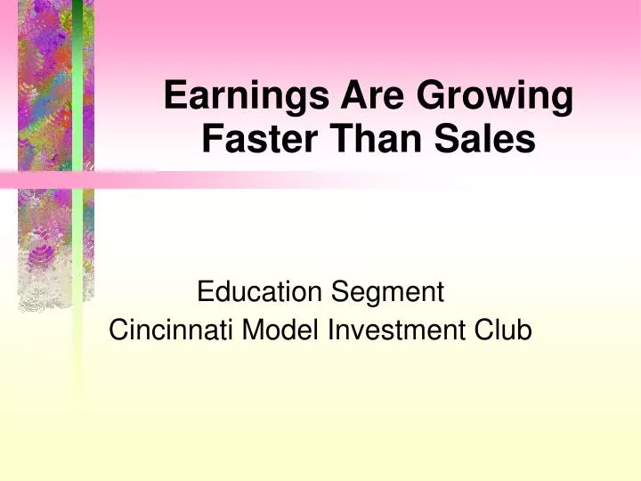 earnings are growing faster than sales