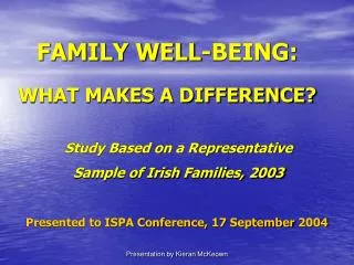 FAMILY WELL-BEING: WHAT MAKES A DIFFERENCE?