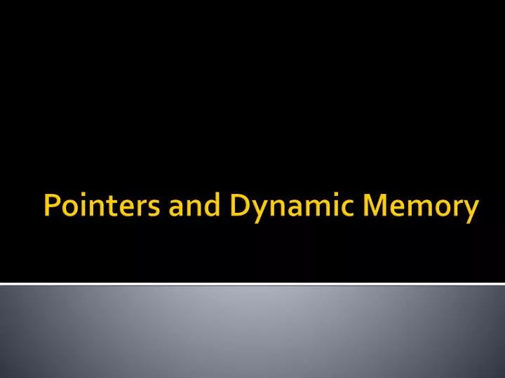 pointers and dynamic memory
