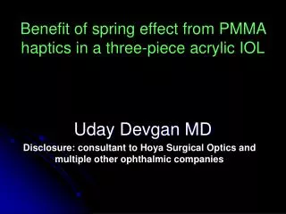Benefit of spring effect from PMMA haptics in a three-piece acrylic IOL