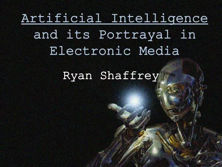 artificial intelligence and its portrayal in electronic media
