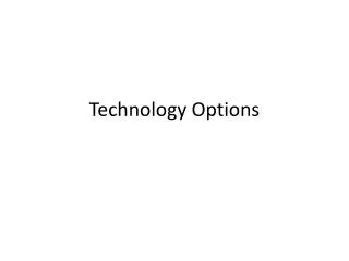 Technology Options