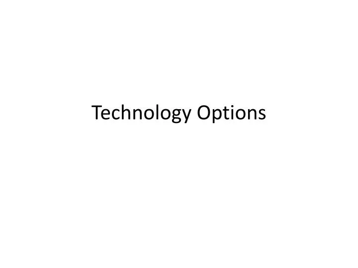 technology options