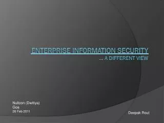 Enterprise Information Security ... a Different view