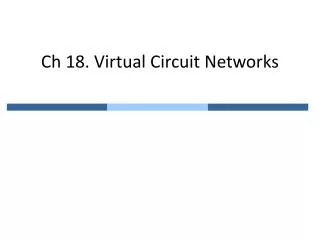 Ch 18. Virtual Circuit Networks