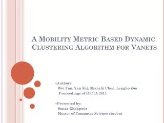 A Mobility Metric Based Dynamic Clustering Algorithm for Vanets