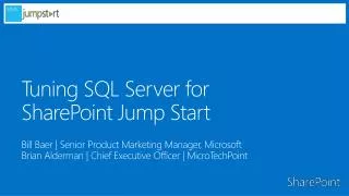 Tuning SQL Server for SharePoint Jump Start