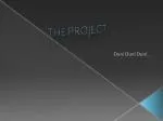 T HE P ROJECT - slide 1