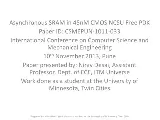 Asynchronous SRAM in 45nM CMOS NCSU Free PDK Paper ID: CSMEPUN-1011-033