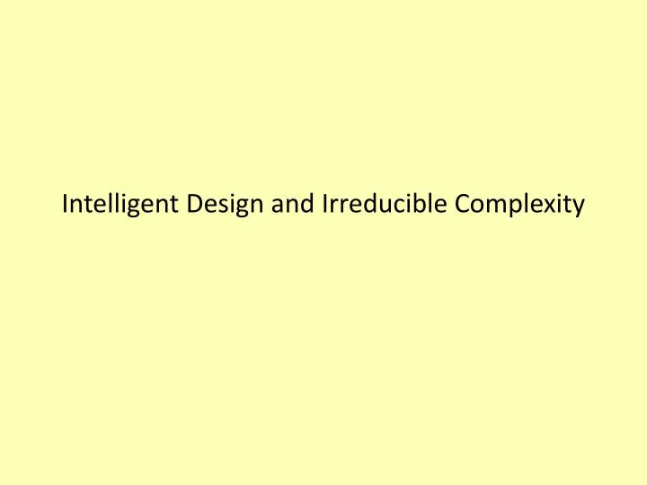 intelligent design and irreducible complexity