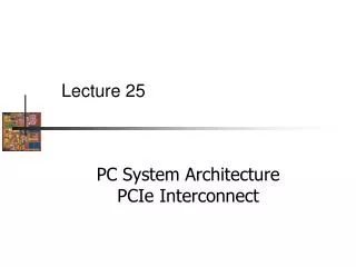 PC System Architecture PCIe Interconnect