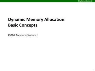 Dynamic Memory Allocation: Basic Concepts CS220: Computer Systems II