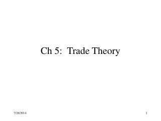 Ch 5: Trade Theory