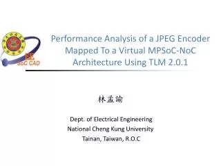 ??? Dept. of Electrical Engineering National Cheng Kung University Tainan, Taiwan, R.O.C