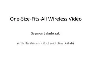 One-Size-Fits-All Wireless Video