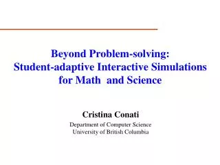 Cristina Conati Department of Computer Science University of British Columbia