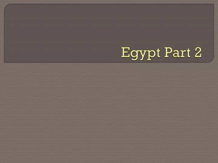 egypt part 2
