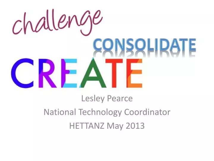 lesley pearce national technology coordinator hettanz may 2013