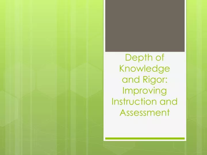 depth of knowledge and rigor improving instruction and assessment