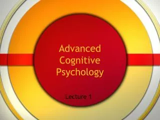 Advanced Cognitive Psychology