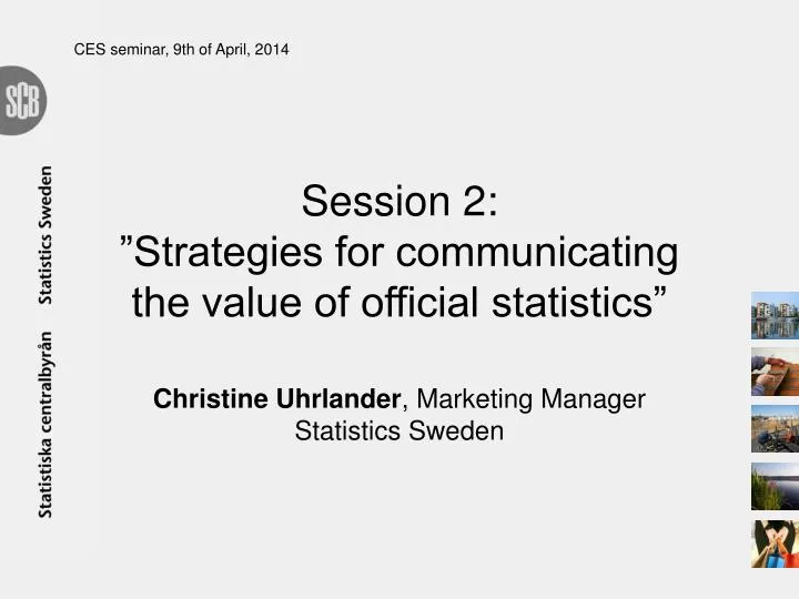 session 2 strategies for communicating the value of official statistics
