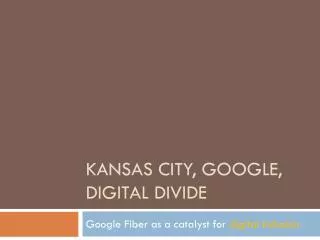 Kansas City, Google, Digital Divide