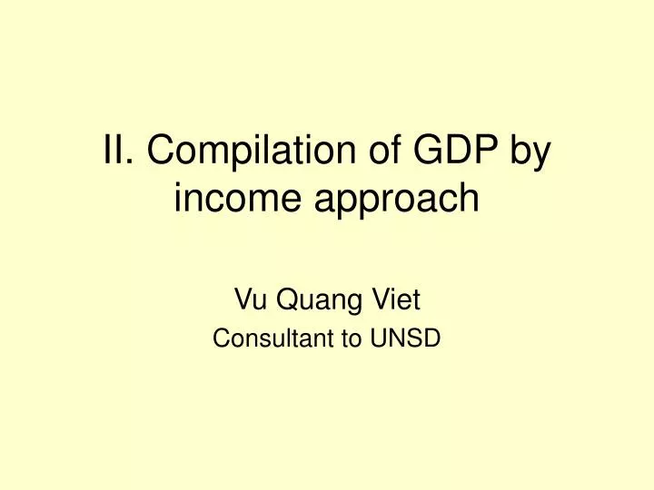 ii compilation of gdp by income approach